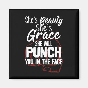 She's Beauty She's Grace She'll Punch You In The F Magnet