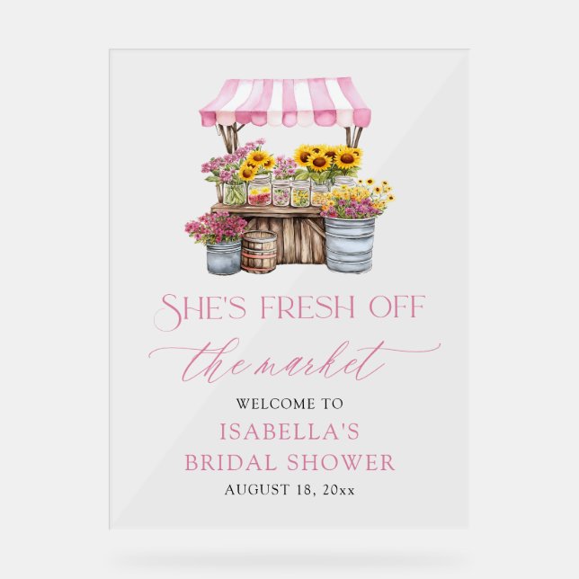She's Fresh Off the Market Bridal Shower Welcome Acrylic Sign (Front)