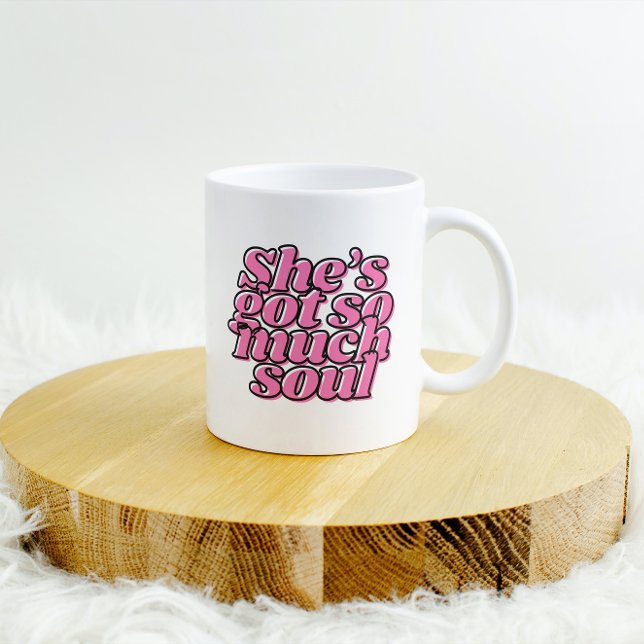 She's Got Soul Motivation Coffee Mug (Creator Uploaded)