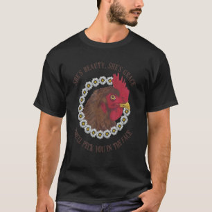 She's Grace She Will Peck You In The Face Chicken  T-Shirt