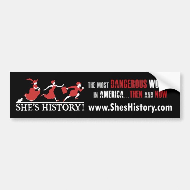 She's History Bumper Sticker (Front)