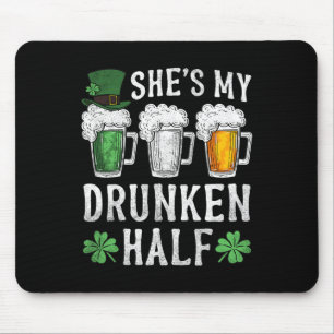 She's My Drunken Half Irish Beer Mens Womens St Pa Mouse Pad