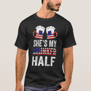 She's My Drunker Half  Beer Couple Matching 4th Of T-Shirt