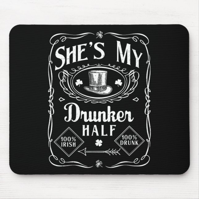 She's My Drunker Half - Irish St Patricks Day St P Mouse Pad (Front)