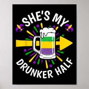 She's My Drunker Half - Mardi Gras Carnival Matchi Poster