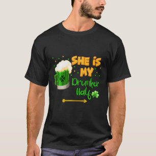 She's My Drunker Half St. Patricks Day Couple Drin T-Shirt