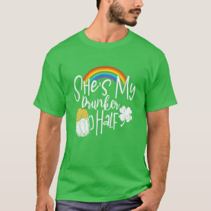 She's My Drunker Half St Patricks Day Matching Cou T-Shirt