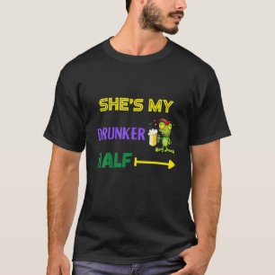 She's My Drunker Half T-Shirt
