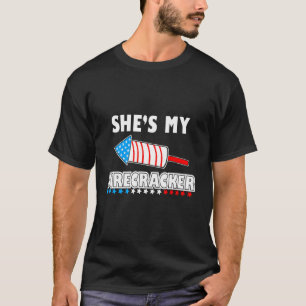 She's My Firecracker Fireworks Independence Day T-Shirt