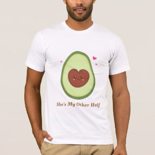She's my other half, cute avocado T-Shirt