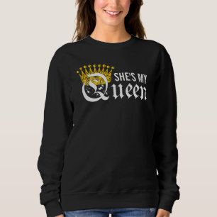 She's My Queen Sweatshirt
