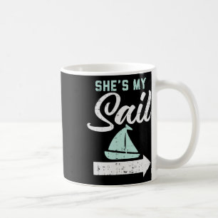 Shes My Sail Matching Sailing Boating Boat Cruise Coffee Mug