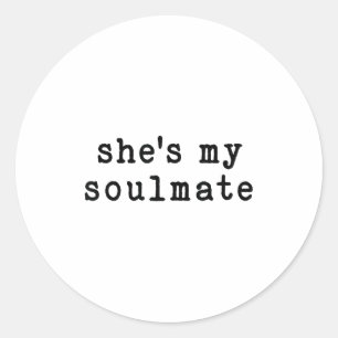 She's My Soulmate I Don't Know Him Funny Matching  Classic Round Sticker