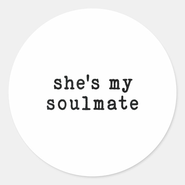She's My Soulmate I Don't Know Him Funny Matching  Classic Round Sticker (Front)