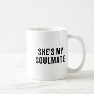 She's My Soulmate I Don't Know Him Funny Matching Coffee Mug