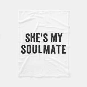 She's My Soulmate I Don't Know Him Funny Matching Fleece Blanket