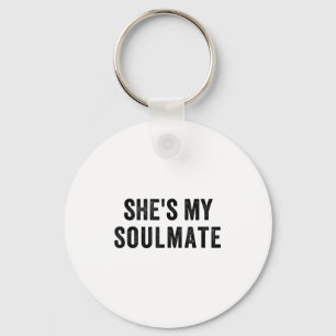She's My Soulmate I Don't Know Him Funny Matching  Keychain