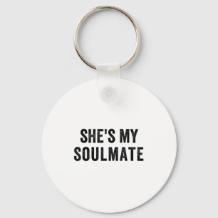 She's My Soulmate I Don't Know Him Funny Matching  Keychain