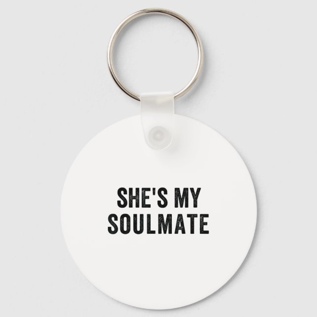 She's My Soulmate I Don't Know Him Funny Matching  Keychain (Front)