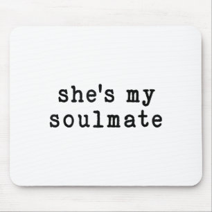 She's My Soulmate I Don't Know Him Funny Matching Mouse Pad