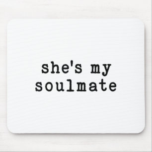 She's My Soulmate I Don't Know Him Funny Matching Mouse Pad