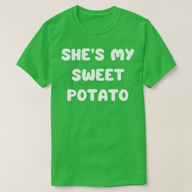shes my sweet potato 1 T-Shirt (Design Front)