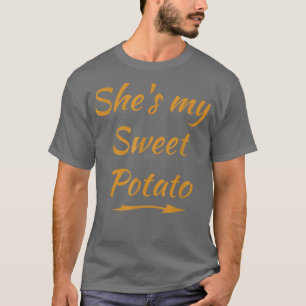 She's My Sweet Potato Great Thanksgiving Gifts Ide T-Shirt