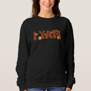 She's My Sweet Potato I Yam Groovy 70s Thanksgivin Sweatshirt