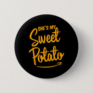 She's My Sweet Potato I Yam Matching Couple Thanks 2 Inch Round Button