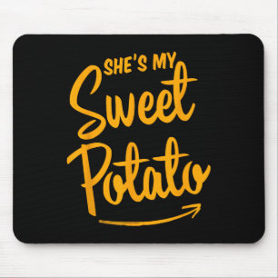 She's My Sweet Potato I Yam Matching Couple Thanks Mouse Pad
