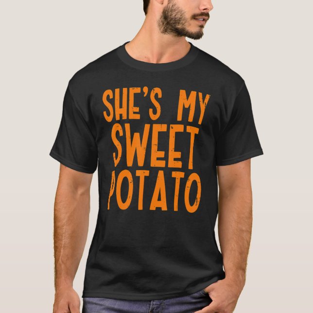 She's My Sweet Potato I Yam Set Couples Thanksgivi T-Shirt (Front)