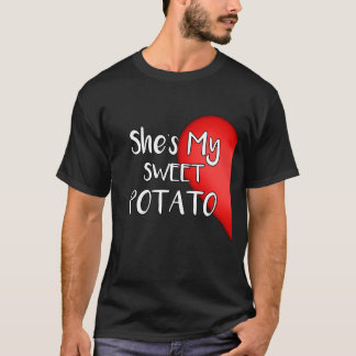 She's my sweet potato yes I Yam couple T-shirt