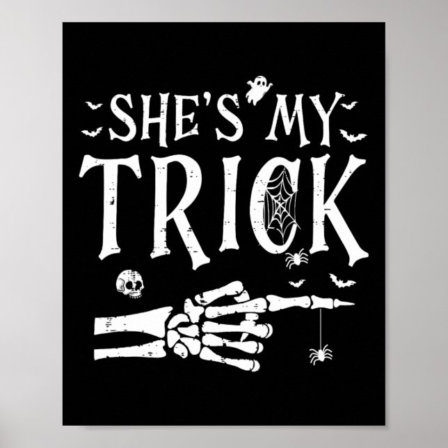 She's My Trick Skeleton Hand Halloween Costume Cou Poster (Front)