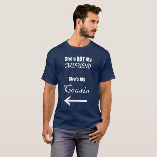 She's NOT my Girlfriend TShirt
