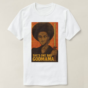 SHE'S ONE BAD GODMAMA MOVIE POSTER T-Shirt