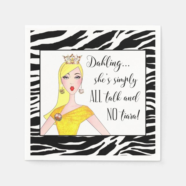 "She's simply ALL talk and NO Tiara!" Napkin (Front)