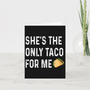 She's The Only Taco For Me Wedding Day Honeymoon A Card