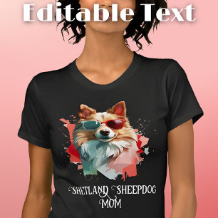 Shetland Sheepdog Dog Mom Sunglasses T-Shirt