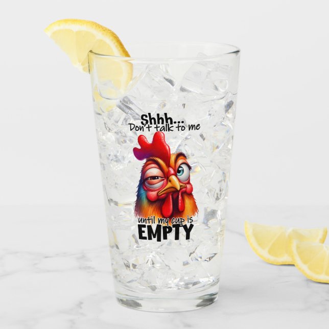 Shh...Don't talk to me untill my cup is empty! (Front Ice)
