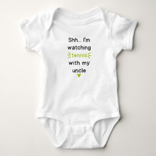 Shh I'm Watching Tennis With My Uncle Funny Baby Bodysuit