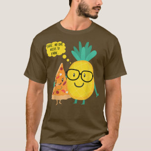 Shh No One Needs To Know Funny Pineapple Pizza Piz T-Shirt