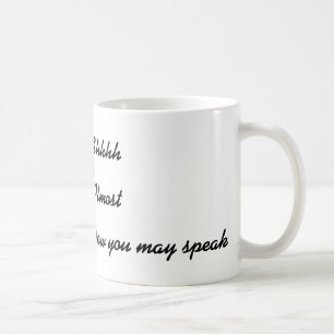 Shh now you may speak funny Coffee Mug