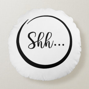 Shh...Pillow Round Pillow