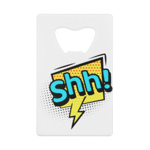 Shh silent funny quote credit card bottle opener