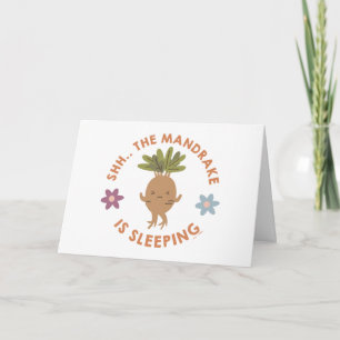 Shh.. The Mandrake Is Sleeping Card