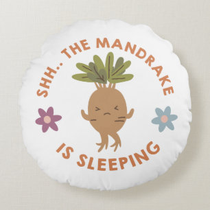 Shh.. The Mandrake Is Sleeping Round Pillow