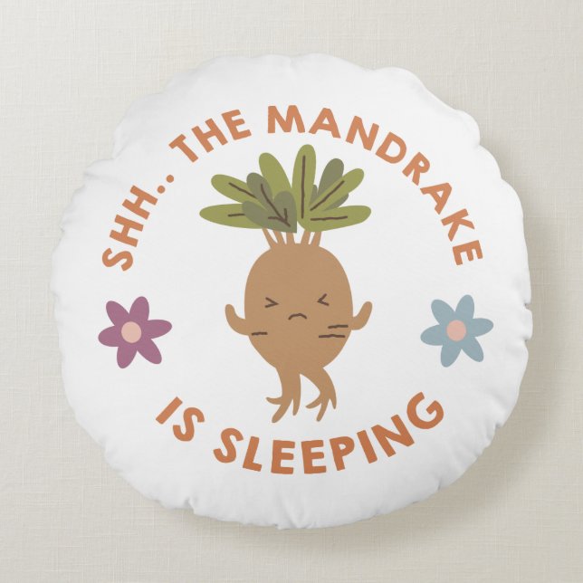 Shh.. The Mandrake Is Sleeping Round Pillow (Front)