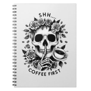 Shhh...Coffee First Notebook
