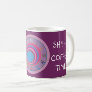 Shhh Coffee Time Clock Art Pink Blue Purple Funny  Coffee Mug