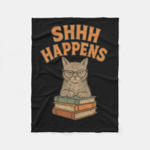 Shhh Happens Funny Librarian Cat Books Library Fleece Blanket